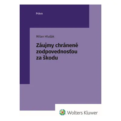 Záujmy chránené zodpovednosťou za škodu