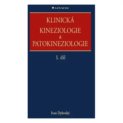 Klinická kineziologie a patokineziologie (1. díl)