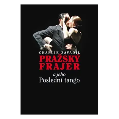 Pražský frajer a jeho Poslední tango