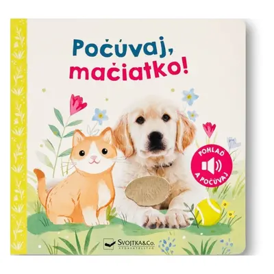 Počúvaj, mačiatko!