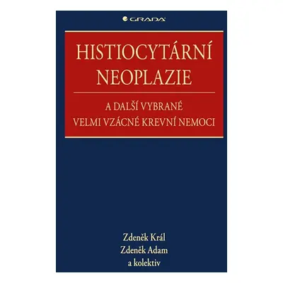 Histiocytární neoplazie a další vybrané velmi vzácné krevní nemoci