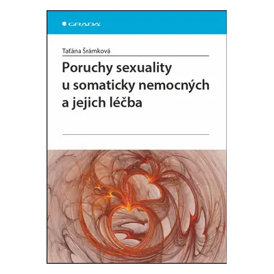 Poruchy sexuality u somaticky nemocných a jejich léčba