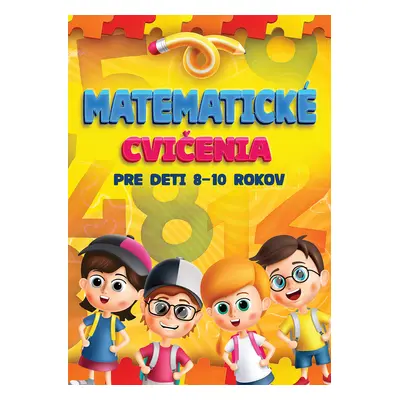 Matematické cvičenia pre deti 8-10 rokov