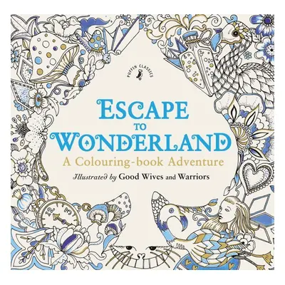 Escape to Wonderland: A Colouring Book Adventure