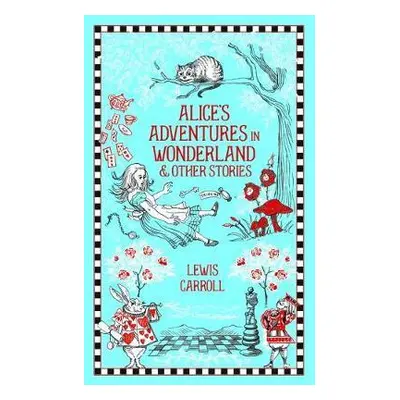 Alice's Adventures in Wonderland and Other Stories