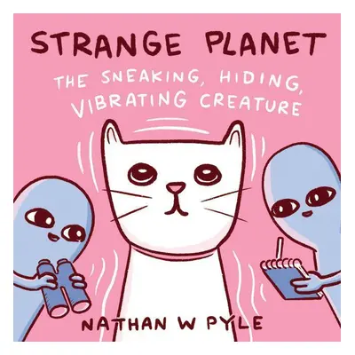 Strange Planet: The Sneaking,Vibrating Creature