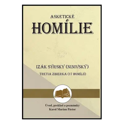 Izák Sýrsky (Ninivský) Asketické homílie (Tretia zbierka (17 homílií))