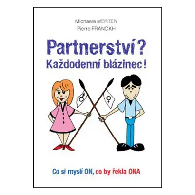 Partnerství? Každodenní blázinec!