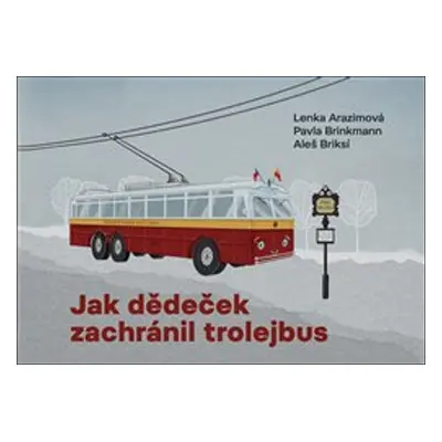 Jak dědeček zachránil trolejbus