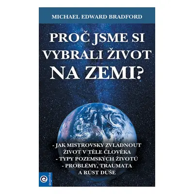 Proč jsme si vybrali život na Zemi?