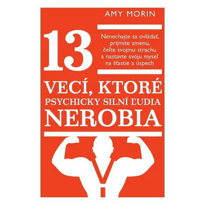 13 vecí, ktoré psychicky silní ľudia nerobia