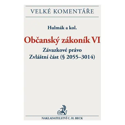 Občanský zákoník VI. Závazkové právo. Zvláštní část (§ 2055-3014). Komentář/ EVK