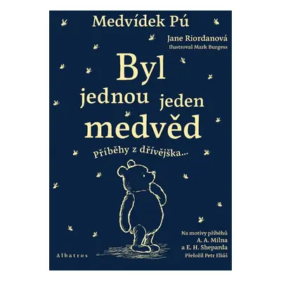 Medvídek Pú Byl jednou jeden medvěd