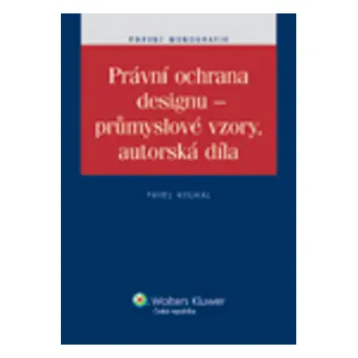 Právní ochrana designu - průmyslové vzory, autorská díla