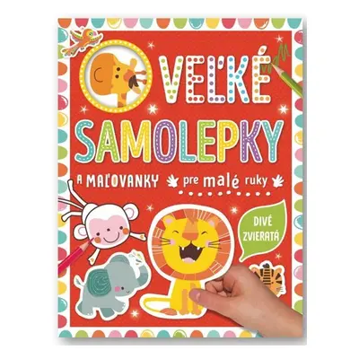 Veľké samolepky a maľovanky pre malé ruky Divé zvieratá