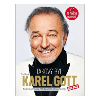 Takový byl Karel Gott (+ 10 nových rozhovorů)