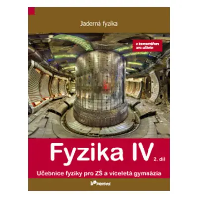 Fyzika IV 2. díl s komentářem pro učitele