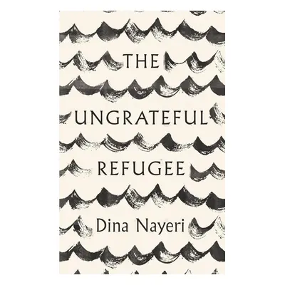 The Ungrateful Refugee