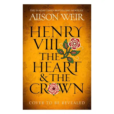 Henry VIII: The Heart and the Crown