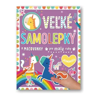 Veľké samolepky a maľovanky pre malé ruky Jednorožce