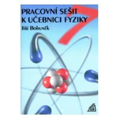 Pracovní sešit k učebnici fyziky pro 7.ročník ZŠ