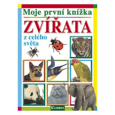 Moje první knížka Zvířata z celého světa