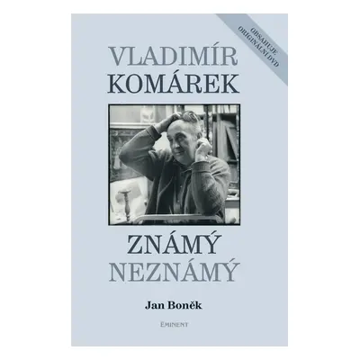 Vladimír Komárek Známý neznámý