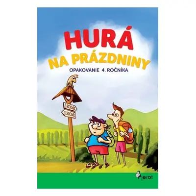 Hurá na prázdniny Opakovanie 4. ročníka