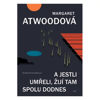 A jestli umřeli, žijí tam spolu dodnes