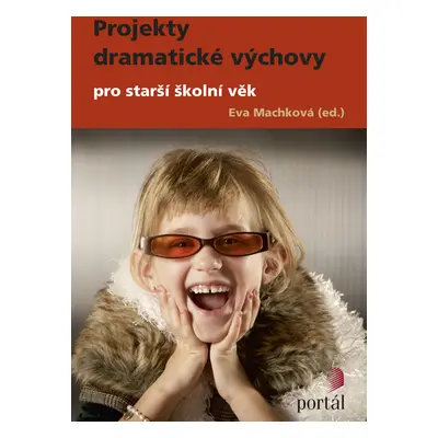 Projekty dramatické výchovy pro starší školní věk