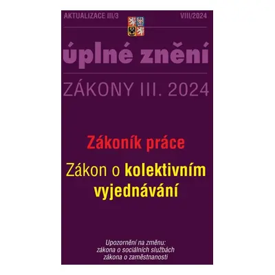 Aktualizace 2024 III/3 Zákoník práce, zákon o kolektivním vyjednávání