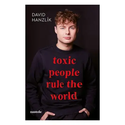 Toxic people rule the world