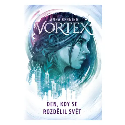 Vortex Den, kdy se rozdělil svět (1. díl)