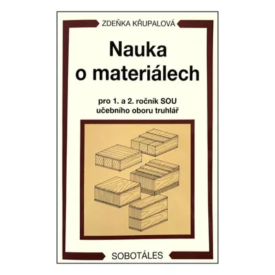 Nauka o materiálech pro 1. a 2. ročník SOU učebního oboru truhlář