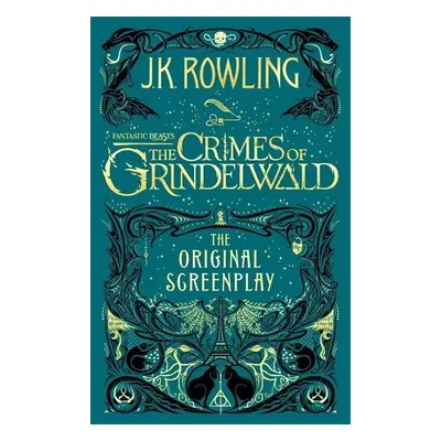 Fantastic Beasts: The Crimes of Grindelwald - The Original Screenplay