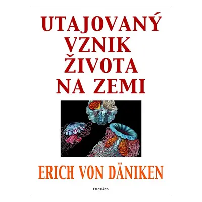 Utajovaný vznik života na zemi