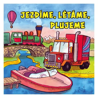 Jezdíme, létáme, plujeme