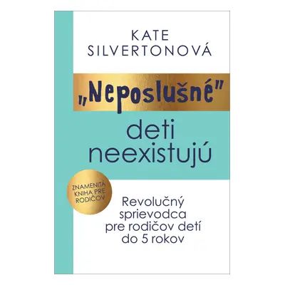 „Neposlušné“ deti neexistujú