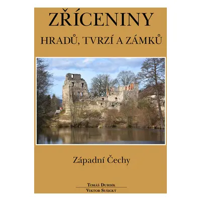 Zříceniny hradů, tvrzí a zámků