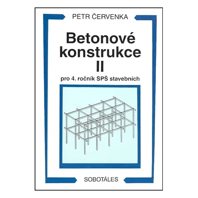 Betonové konstrukce II pro 4. ročník SPŠ stavebních