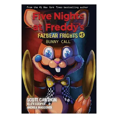 Five Nights at Freddy's: Fazbear Frights 05. Bunny Call