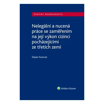 Nelegální a nucená práce se zaměřením na její výkon