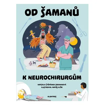 Od šamanů k neurochirurgům