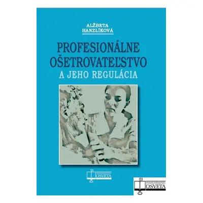 Profesionálne ošetrovateľstvo a jeho regulácia