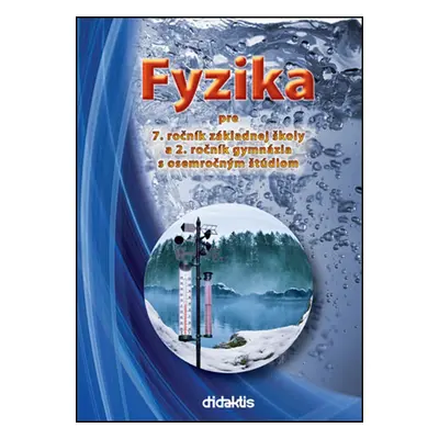 Fyzika pre 7. ročník základnej školy a 2. ročník gymnázia s osemročným štúdiom