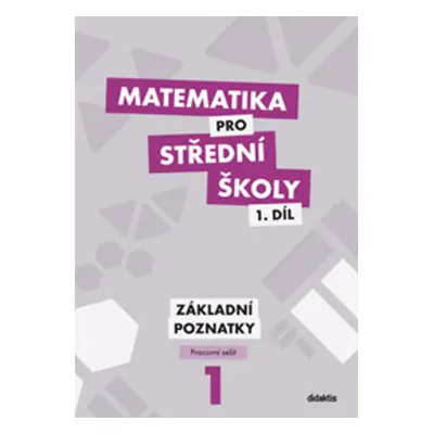 Matematika pro střední školy 1.díl Pracovní sešit