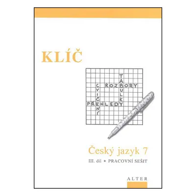 Klíč Český jazyk 7 III. díl Pracovní sešit