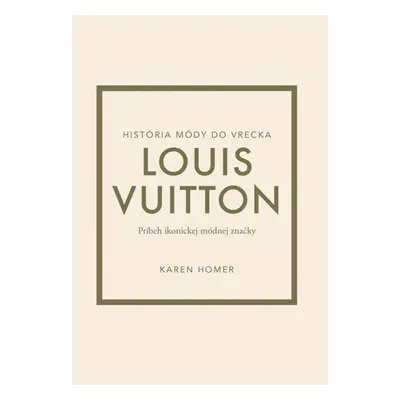 Louis Vuitton Príbeh ikonickej módnej značky