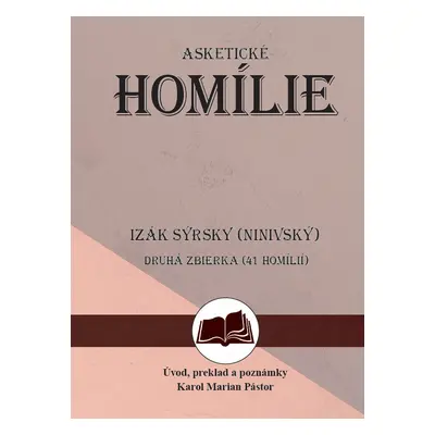 Izák Sýrsky (Ninivský) Asketické homílie (Druhá zbierka (41 homílií))