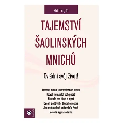 Tajemství šaolinských mnichů Ovládni svůj život!